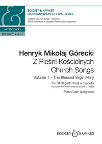 Church Songs (Z Piesni Koscielnych) Vol. 1, The Blessed Virgin Mary, for mixed choir (SATB divisi) a cappella. 9780851629575