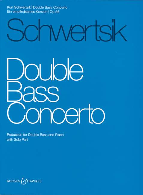 Double Bass Concerto op. 56, Ein empfindsames Konzert, for double bass and orchestra, piano reduction with solo part. 9790060084737