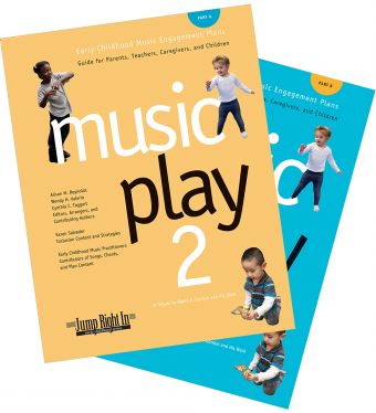 Music Play 2: A+B. Early Childhood Music Engagement Plans. Guide for Parents, Teachers, Caregivers, and Childrens