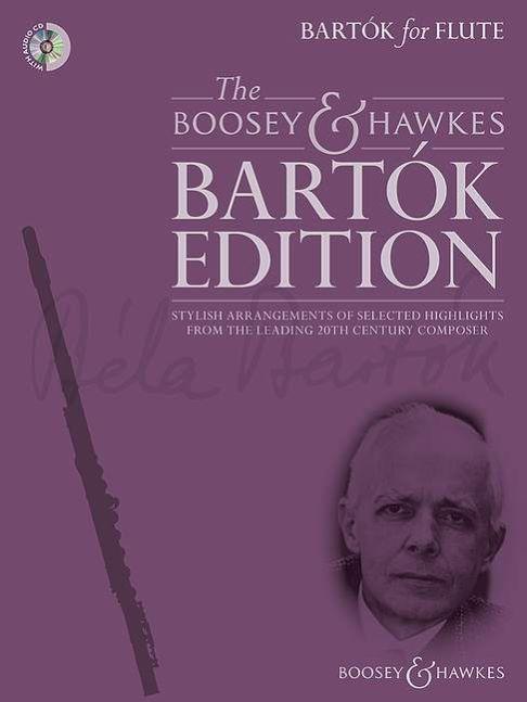 Bartók for Flute, Stylish arrangements of selected highlights from the leading 20th century composer, for flute and piano, edition with CD