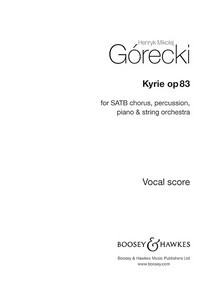 Kyrie op. 83, for mixed choir (SATB), percussion, piano and string orchestra, choral score. 9781784542023