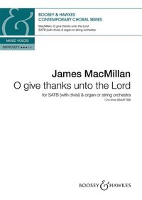 O give thanks unto the Lord, for mixed choir (SATB divisi) and organ or string orchestra, choral score