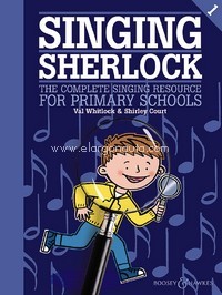 Singing Sherlock Vol. 1, The complete singing resource for primary schools, for children's choir with piano, edition with CD