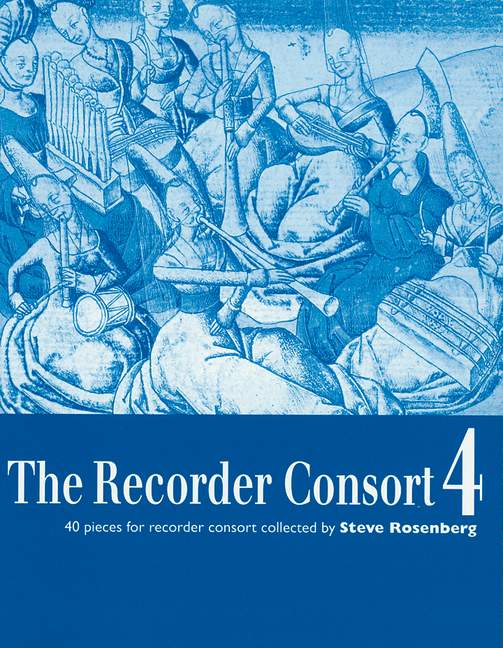 The Recorder Consort Vol. 4, 40 pieces for recorder consort, for 1-6 Recorders (variable), performance score