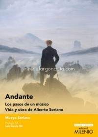 Andante: Los pasos de un músico. Vida y obra de Alberto Soriano. 9788497439350