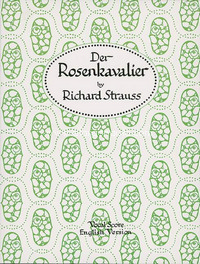 Der Rosenkavalier = The Knight of the Rose, op. 59, Comedy for music in three acts, vocal/piano score. 9790060025914