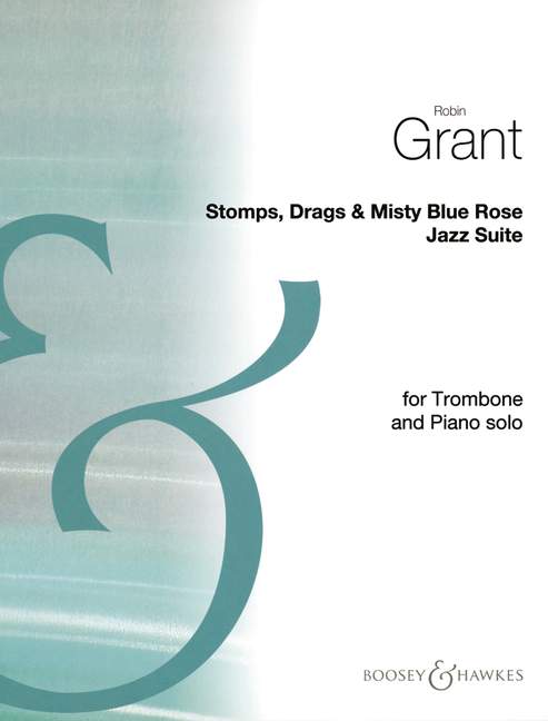 Stomps, Drags & Misty Blue Rose, Jazz Suite, for trombone and piano. 9790060085758