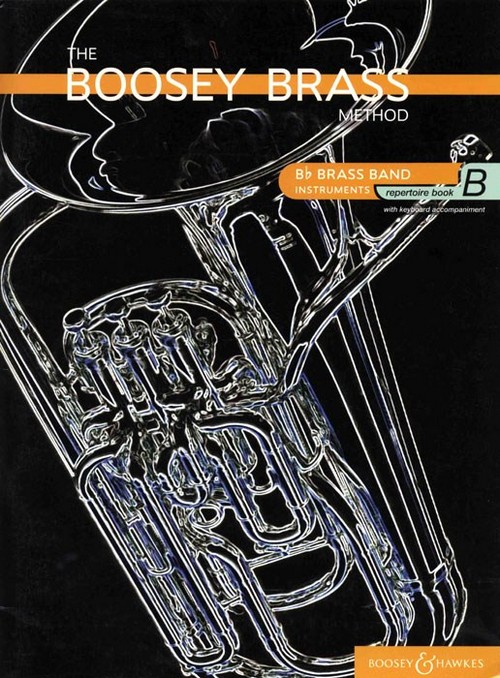 The Boosey Brass Method Vol. B, Repertoire Brass Band Instruments (B flat), for brass instrument in B flat, performance book