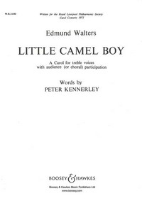 Little Camel Boy, A Carol, for treble choir, choir (SATB or SA) or audience and orchestra, vocal/piano score