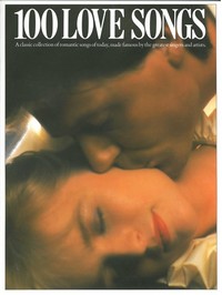 100 Love Songs, Piano, Vocal and Guitar. 9780711903739 100 Love Songs, Piano, Vocal and Guitar. 9780711903739
