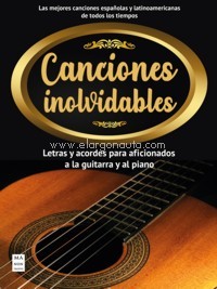 Canciones inolvidables. Partituras para aficionados a la guitarra y el piano