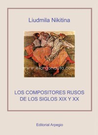 Los compositores rusos de los siglos XIX y XX: La música en el marco de la cultura. 9788415798590