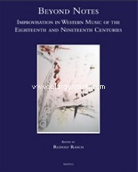 Beyond Notes: Improvisation in Western Music of the Eighteenth and Nineteenth Centuries. 9782503542447