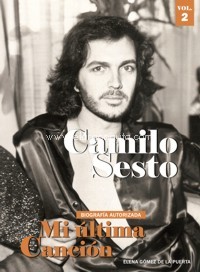 Camilo Sesto. Mi última canción. Vol. 2. 9788494485299 Camilo Sesto. Mi última canción. Vol. 2. 9788494485299