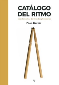 Catálogo del ritmo. Ideas generales y ejercicios complementarios. 9788417982577