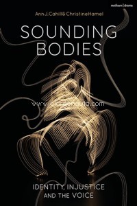 Sounding Bodies: Identity, Injustice, and the Voice