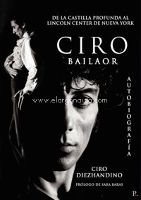 Ciro Bailaor: De la Castilla profunda al Lincoln Center de Nueva York, autobiografía. 9788418194146