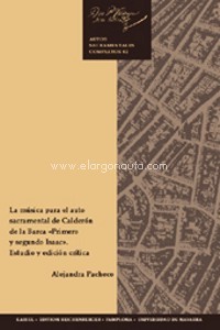 La música para el auto sacramental de Calderón de la Barca "Primero y segundo Isaac". Estudio y edición crítica. 9783935004626