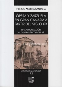 Ópera y Zarzuela en Gran Canaria a partir del siglo XIX. Una aproximación al género lírico insular