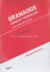 Granados. Crónica y desenlace. Un estudio bio-bibliográfico .. 9788412241921 Granados. Crónica y desenlace. Un estudio bio-bibliográfico .. 9788412241921