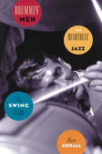 Drummin' Men: The Heartbeat of Jazz. The Swing Years. 9780195157628