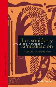 Los sonidos y la meditación: Viaje hacia la atención plena. 9788418859175