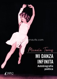 Mi danza infinita. Autobiografía poética. 9788418975059 Mi danza infinita. Autobiografía poética. 9788418975059