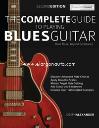 The Complete Guide to Playing Blues Guitar Book Three - Beyond Pentatonics