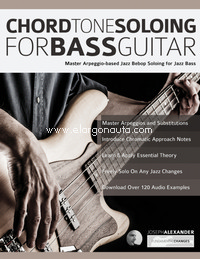 Chord Tone Soloing for Bass Guitar. 9781789330700