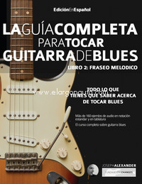 La guía completa para tocar guitarra blues, libro 2: Fraseo melódico. 9781789330915