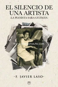 El silencio de una artista: La pianista Sara Guzmán. 9788412408072