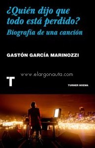 ¿Quién dijo que todo está perdido? Biografía de una canción. 9788418895074