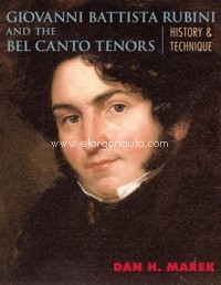 Giovanni Battista Rubini and the Bel Canto Tenors. History and Technique. 9780810886674