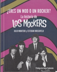 ¿Eres un mod o un rocker? La historia de Los Mockers. 9788494461392