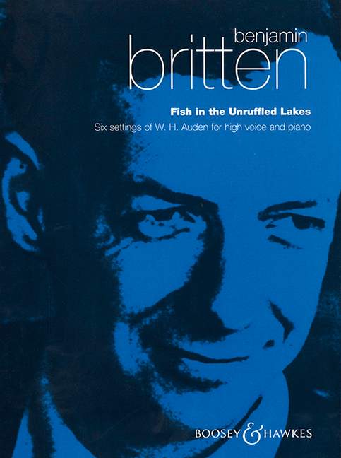 Fish in the Unruffled Lakes, 6 Auden Settings, for high voice and piano