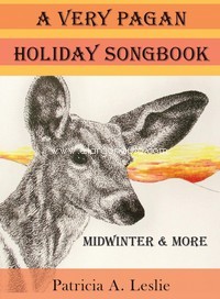 A Very Pagan Holiday Songbook: Midwinter and More. 9780997113747