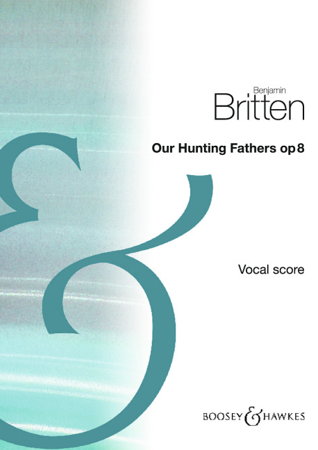 Our Hunting Fathers op. 8, for soprano and orchestra, vocal/piano score