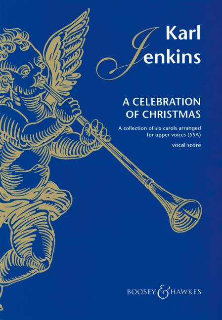 A Celebration of Christmas, A collection of six carols, for female choir (SSA) and instruments (piano), vocal/piano score