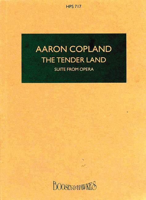 The Tender Land HPS 717, Suite from the opera, for soprano, tenor and orchestra, study score