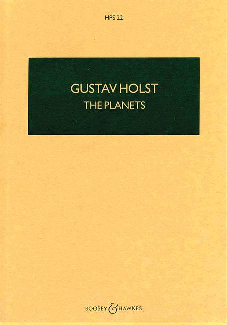 The Planets op. 32 HPS 22, Suite, for orchestra, study score
