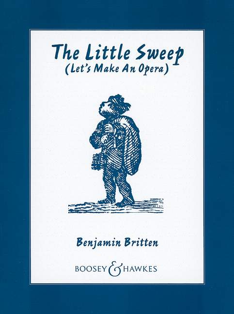 The Little Sweep op. 45, The opera from Let's make an Opera. An Entertainment for Young People, for soloists, choir, string quartet, piano (4-händig) and percussion, vocal/piano score