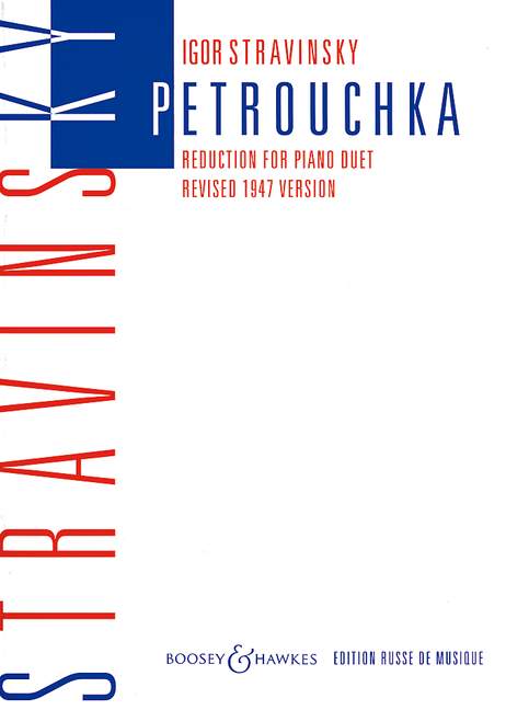 Petrouchka, Burlesque in four scenes. Reduction for piano duet by the composer, for piano (4 hands), vocal/piano score. 9790060026782