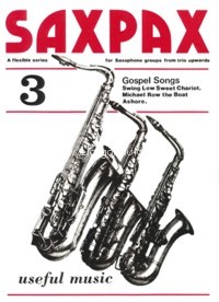 SaxPax: A Flexible Series for Saxophones Groups from Trio Upwards, vol. 3: Gospel Songs