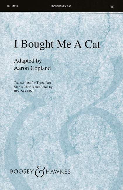 Old American Songs I, No. 5 I Bought Me a Cat, for soloists (TTB), men's choir (TTB) and piano, choral score