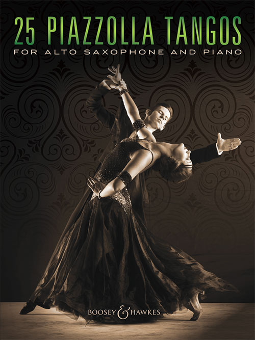 25 Piazzolla Tangos: For Alto Saxophone and Piano
