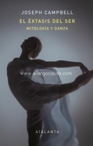 El éxtasis del ser. Mitología y danza. 9788412431506