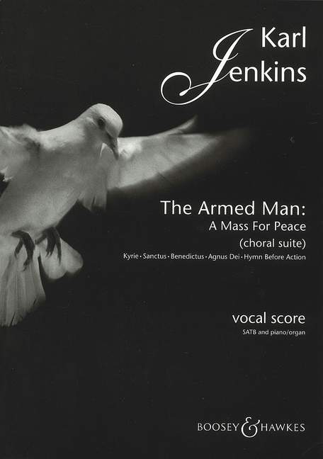 The Armed Man: A Mass For Peace, Choral Suite, for mixed choir (SATB) and piano (organ), vocal/piano score