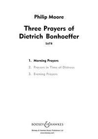 Three Prayers of Dietrich Bonhoeffer, No. 1 Morning Prayers, for mixed choir (SATB) a cappella