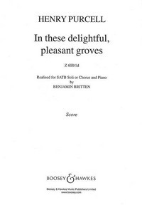 In these delightful, pleasant groves, for soloists or mixed choir (SATB) and piano, choral score
