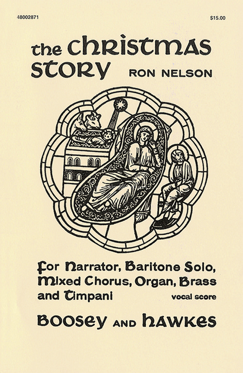 The Christmas Story, for narrator, baritone solo, mixed choir (SATB), organ, 3 trumpets, 3 trombones, tuba and timpani, vocal/piano score